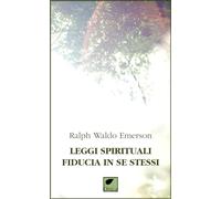 Leggi spirituali, fiducia in se stessi. Ediz. integrale