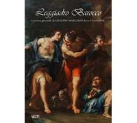 Leggiadro Barocco. L'attività giovanile di Giuseppe Marchesi detto il Sansone