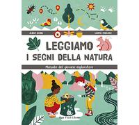 Leggiamo i segni della natura. Manuale del giovane esploratore