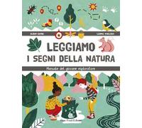 Leggiamo i segni della natura. Manuale del giovane esploratore