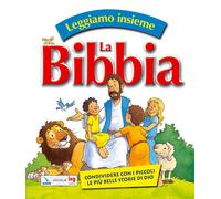 Leggiamo insieme la Bibbia. Condividere con i piccoli le più belle storie ...