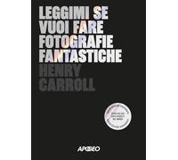 Leggimi se vuoi fare fotografie fantastiche