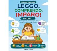 LEGGO, COMPRENDO, IMPARO! Volume 2: Il passo successivo per comprendere i testi - indizi, inferenze e nuove strategie di lettura