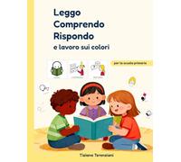 LEGGO COMPRENDO RISPONDO E LAVORO SUI COLORI