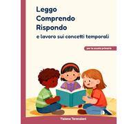Leggo Comprendo Rispondo e lavoro sui concetti temporali