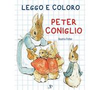 Leggo e coloro Peter Coniglio. Ediz. a colori