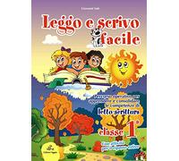 Leggo e scrivo facile. Quaderno operativo per consolidare le competenze di letto-scrittura con attività per il ripasso estivo. Per la 1ª classe elementare