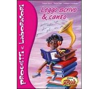 Leggo scrivo & canto. Progetti e laboratori. Con CD Audio - [Mela Music]