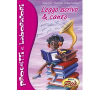Leggo scrivo & canto. Progetti e laboratori. Con CD Audio