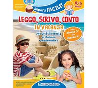 Leggo, scrivo, conto in vacanza. Attività di ripasso di italiano e matematica (8-9 anni). Ediz. a colori
