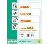 Leggo, scrivo, imparo con la CAA. Per la Scuola elementare. Con quaderno operati