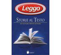 Leggo. Storie al testo. Da gustare previa lettura: Le meraviglie del Duemila