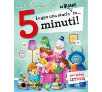 Leggo una storia da ridere in… 5 minuti! Stampatello maiuscolo. Ediz. a colori