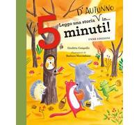 Leggo una storia d'autunno in… 5 minuti! Stampatello maiuscolo. Ediz. a colori