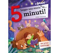 Leggo una storia di animali in… 5 minuti! Stampatello maiuscolo. Ediz. a colori
