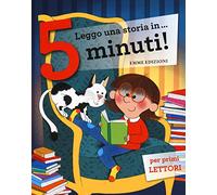 Leggo una storia in ...5 minuti: Rex tirannosauro-La scuola dei vampiri-L'ippopotamo impara a nuotare-Il cavallino a dondolo-Il nido nelle scarpe-Arturo e il drago-Una sposa per il cavaliere-T-rex...