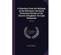 Legh Richmond A Selection From the Writings of the Reformers and Ear (Tascabile)