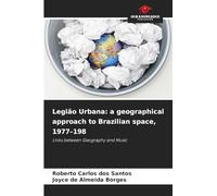 Legião Urbana: a geographical approach to Brazilian space, 1977-198: Links between Geography and Music