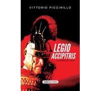 Legio accipitris. La Legione del Falco. Testo latino a fronte
