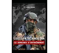 LEGIO PATRIA NOSTRA: 12 semaines d’entraînement