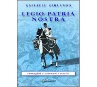 Legio patria nostra «immagini e commenti storici»
