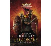 Legionary: The Blood Road