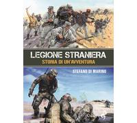 Legione straniera. Storia di un'avventura - 2020 - Odoya
