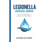 Legionella Remedial Works: What to Fix, Why It Matters, and How to Get It Done Properly