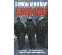 Legionnaire: The Real Life Story of an Englishman in the French Foreign Legion by Murray, Simon (2001) Mass Market Paperback