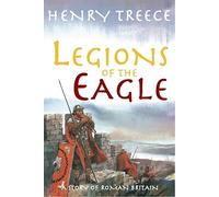 Legions of the Eagle: A Story of Roman Britain: 1