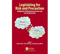 Legislating for Risk and Precaution: Bridging the Divide between Science and Law for Biosecurity