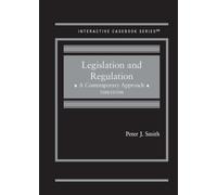 Legislation and Regulation: A Contemporary Approach (Interactive Casebook Series)