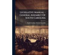 Legislative Manual - General Assembly Of South Carolina