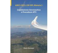 Legislazione Aeronautica e Procedure ATC: AMC1 SFCL.130 SPL Materia 1