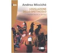 Legislazione dello spettacolo. Cinema musica teatro