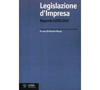 Legislazione d'impresa. Rapporto Luiss 2012