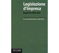 Legislazione d'impresa. Rapporto Luiss 2015
