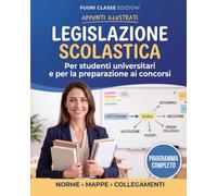 Legislazione scolastica: Appunti illustrati per studenti universitari e per la preparazione ai concorsi