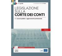 Legislazione sulla Corte dei conti: Monografia per concorsi pubblici e aggiornam