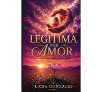 LEGITIMA POR AMOR: La flor que broto en el desierto