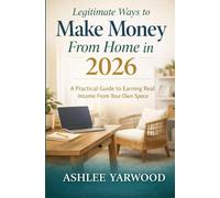 Legitimate Ways to Make Money from Home 2026: A Practical Guide to Earning Real Income From Your Own Space