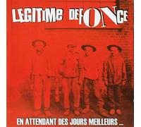 Legitime Defonce - En Attendant Des Jours Meilleurs