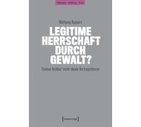 Legitime Herrschaft durch Gewalt?: Thomas Hobbes' nicht-ideale Vertragstheorie: 25