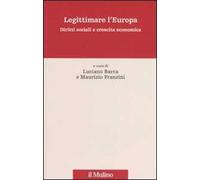 Legittimare l'Europa. Diritti sociali e crescita economica
