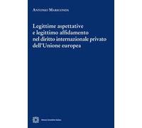 Legittime aspettative e legittimo affidamento nel diritto internazionale privato dell'Unione europea