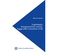 Legittimità, interpretazione, merito. Saggi sulla Cassazione civile