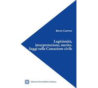 Legittimità, interpretazione, merito. saggi sulla cassazione civile