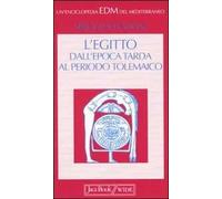L'Egitto. Dall'epoca tarda al periodo tolemaico