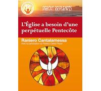 L'Eglise a besoin d'une perpétuelle Pentecôte de Raniero Cantalamessa. Avec la participation de Carlos Payan