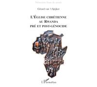 L'Eglise chrétienne au Rwanda pré et post-génocide